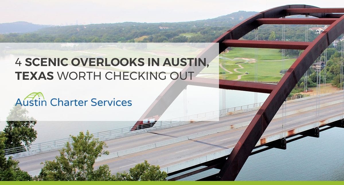 4 Scenic Overlooks in Austin, Texas Worth Checking Out